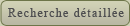 Recherche détaillée