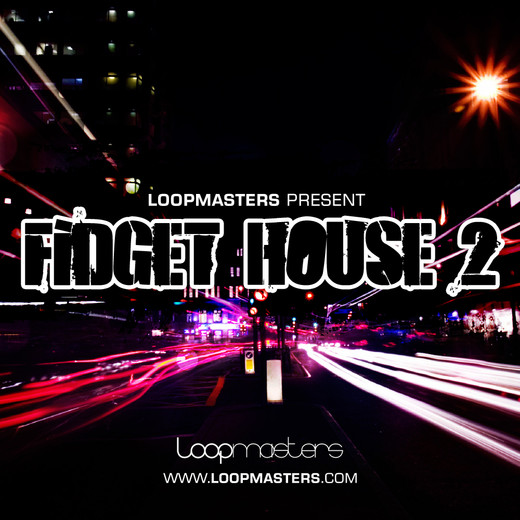 Loopmasters Fidget House Vol. 2 MULTiFORMAT Loopmasters Fidget House Vol. 2 MULTiFORMAT